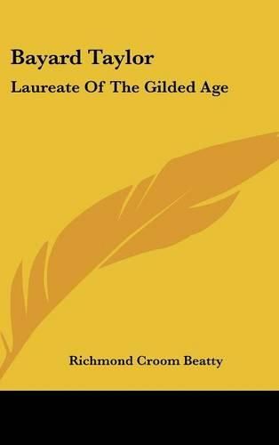 Cover image for Bayard Taylor: Laureate of the Gilded Age