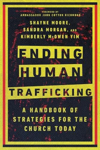 Cover image for Ending Human Trafficking: A Handbook of Strategies for the Church Today