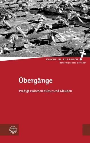 Ubergange: Predigt Zwischen Kultur Und Glauben