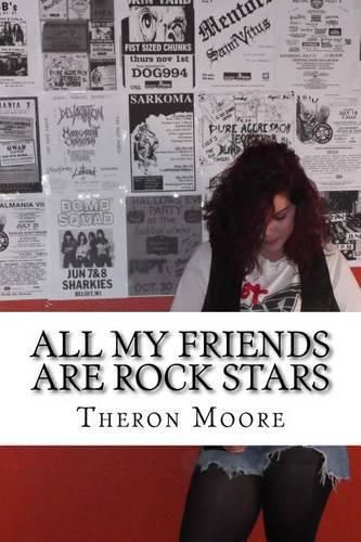 Cover image for All My Friends Are Rock Stars: The music scenes of Rockford IL, Madison & Milwa