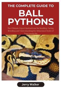 Cover image for The Complete Guide to Ball Pythons