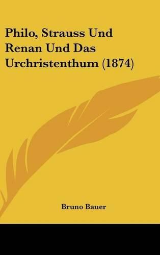 Cover image for Philo, Strauss Und Renan Und Das Urchristenthum (1874)