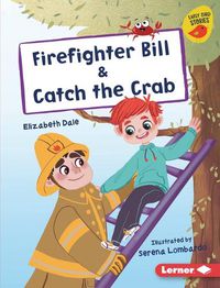 Cover image for Firefighter Bill & Catch the Crab