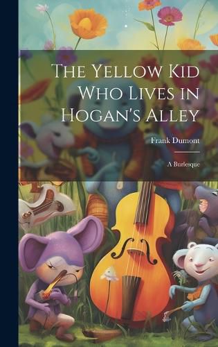 The Yellow kid who Lives in Hogan's Alley