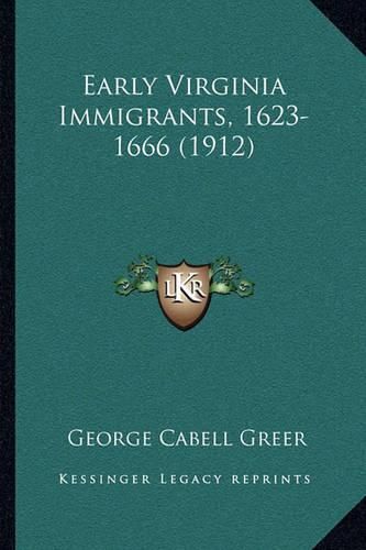 Cover image for Early Virginia Immigrants, 1623-1666 (1912)