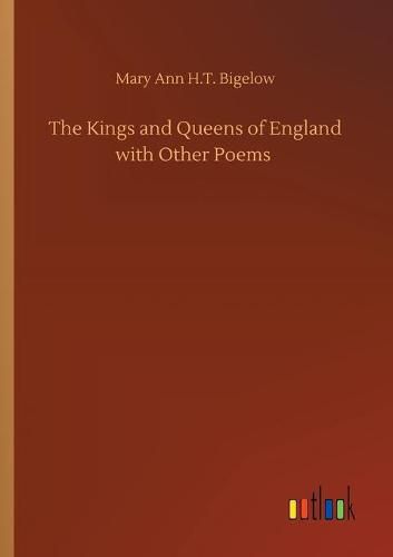 The Kings and Queens of England with Other Poems