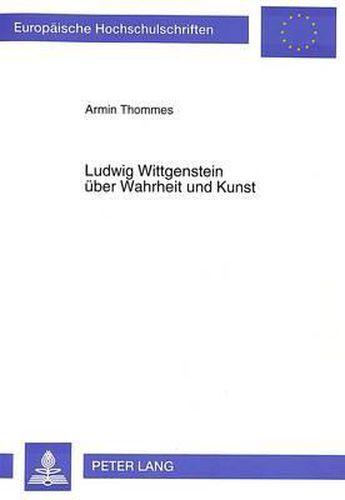 Ludwig Wittgenstein Ueber Wahrheit Und Kunst