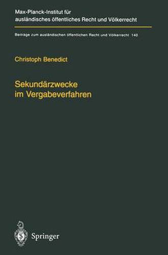 Cover image for Sekundarzwecke Im Vergabeverfahren: OEffentliches Auftragswesen, Seine Teilweise Harmonisierung Im Eg/Eu-Binnenmarkt Und Die Instrumentalisierung Von Vergaberecht Durch Vergabefremde Aspekte