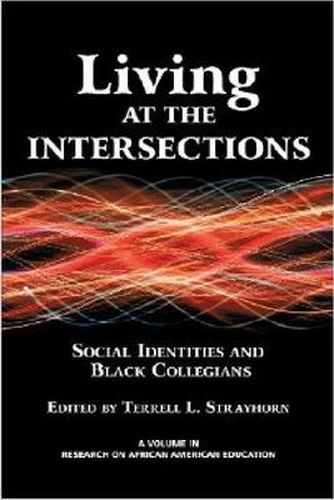 Cover image for Living at the Intersections: Social Identities and Black Collegians