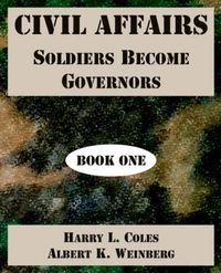 Cover image for Civil Affairs: Soldiers Become Governors (Book One)