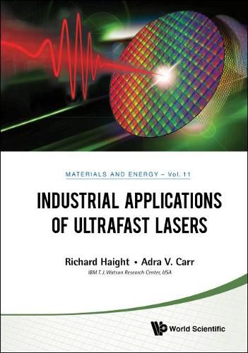 Industrial Applications Of Ultrafast Lasers