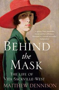Cover image for Behind the Mask: The Life of Vita Sackville-West