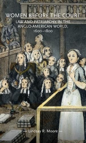 Cover image for Women Before the Court: Law and Patriarchy in the Anglo-American World, 1600-1800