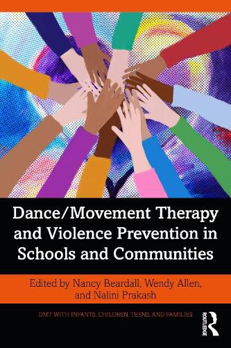Cover image for Dance/Movement Therapy and Violence Prevention in Schools and Communities