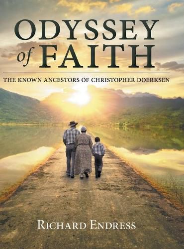 Cover image for Odyssey of Faith: The Known Ancestors of Christopher Doerksen