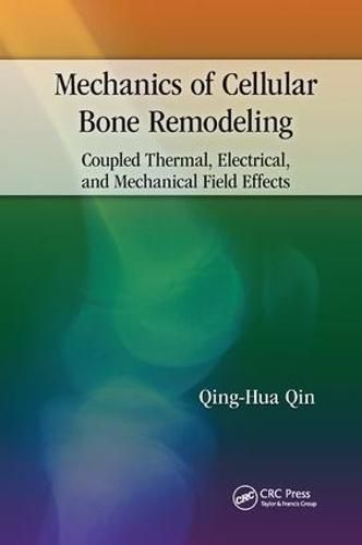 Cover image for Mechanics of Cellular Bone Remodeling: Coupled Thermal,  Electrical, and Mechanical Field Effects