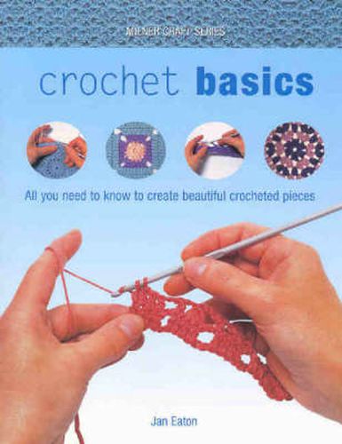 Cover image for Crochet Basics: All You Need to Know to Create Beautiful Crocheted Garments