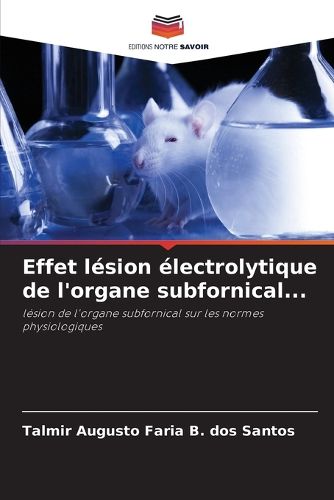 Cover image for Effet lesion electrolytique de l'organe subfornical...