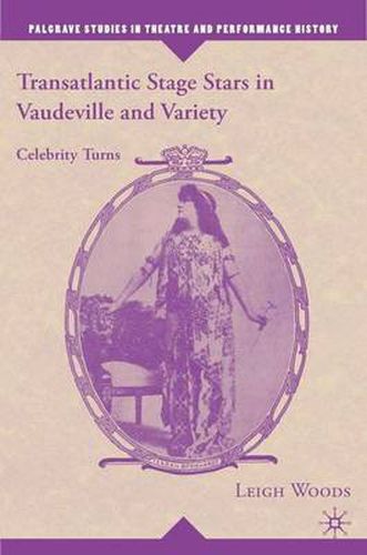 Cover image for Transatlantic Stage Stars in Vaudeville and Variety: Celebrity Turns