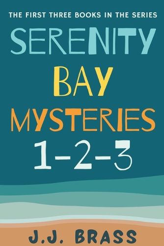 Cover image for Serenity Bay Mysteries 1-2-3