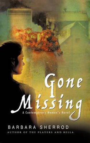 Cover image for Gone Missing: A Contemporary Women's Novel