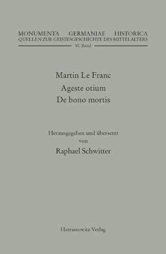 Cover image for Martin Le Franc. Agreste Otium Und de Bono Mortis