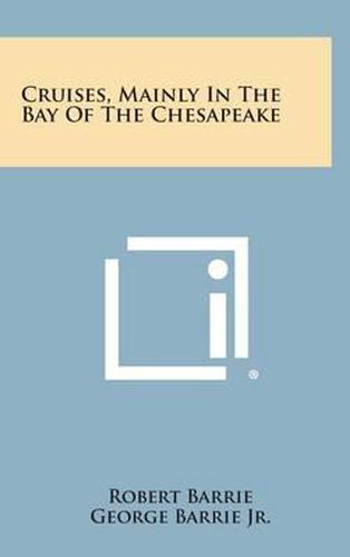 Cruises, Mainly in the Bay of the Chesapeake