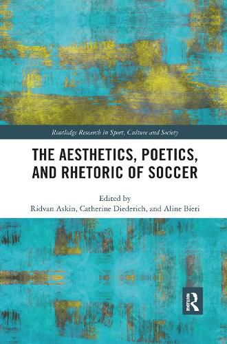 Cover image for The Aesthetics, Poetics, and Rhetoric of Soccer