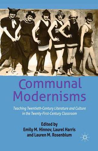 Cover image for Communal Modernisms: Teaching Twentieth-Century Literature and Culture in the Twenty-First-Century Classroom