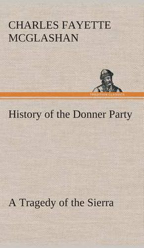 Cover image for History of the Donner Party, a Tragedy of the Sierra