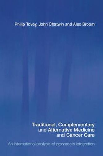 Cover image for Traditional, Complementary and Alternative Medicine and Cancer Care: An International Analysis of Grassroots Integration