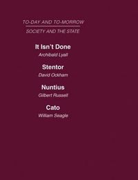 Cover image for Today and Tomorrow Volume 15 Society & the State: It Isn't Done: Taboos Among the British Islanders  Stentor or the Press of Today and Tomorrow  Nuntius or the Future of Advertising  Cato or the Future of Censorship