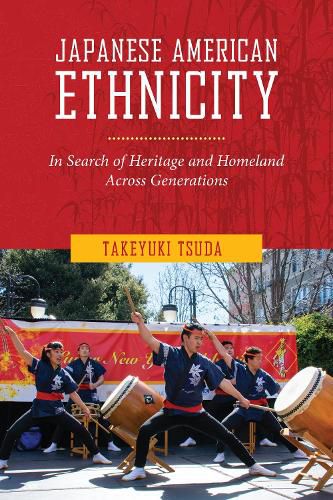 Cover image for Japanese American Ethnicity: In Search of Heritage and Homeland Across Generations