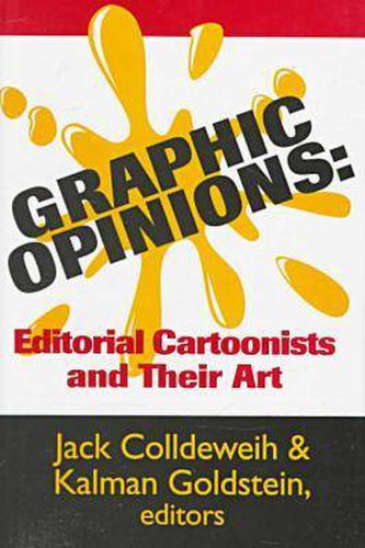 Cover image for Graphic Opinions Editorial Cartton: Editorial Cartoonists and Their Art