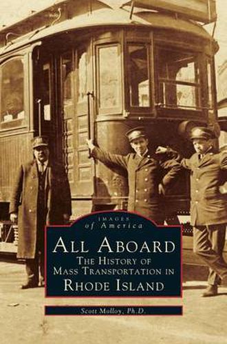 Cover image for All Aboard: The History of Mass Transportation in Rhode Island