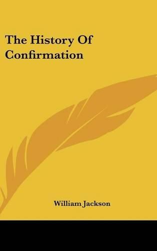 Cover image for The History of Confirmation