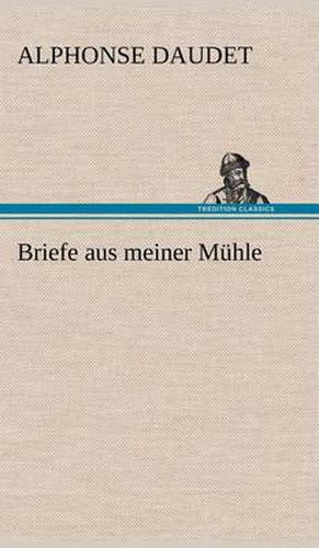 Cover image for Briefe Aus Meiner Muhle