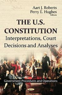 Cover image for U.S. Constitution: Interpretations, Court Decisions & Analyses