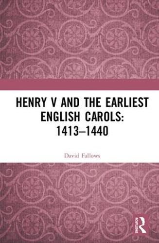 Cover image for Henry V and the Earliest English Carols: 1413-1440