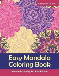 Cover image for Easy Mandala Coloring Book: Mandala Coloring For Kids Edition