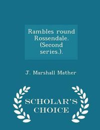 Cover image for Rambles Round Rossendale. (Second Series.). - Scholar's Choice Edition