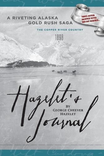 Hazelet's Journal: A Riveting Alaska Gold Rush Saga