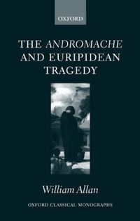 Cover image for The Andromache and Euripidean Tragedy