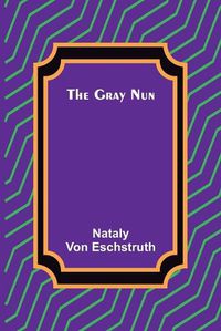 Cover image for The Gray Nun