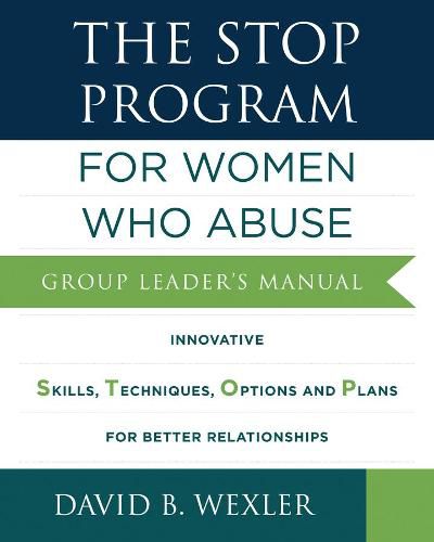 Cover image for The STOP Program: For Women Who Abuse: Group Leader's Manual