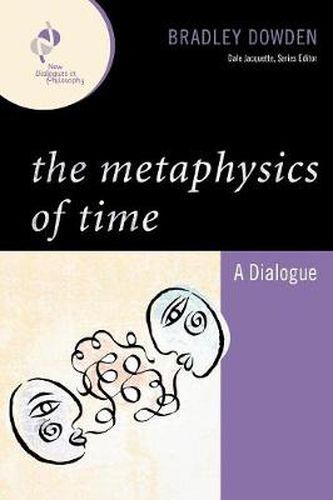 Cover image for The Metaphysics of Time: A Dialogue