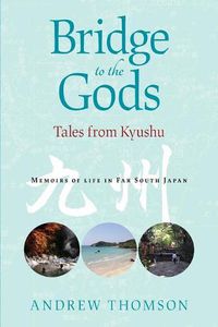Cover image for Bridge to the Gods: Tales from Kyushu