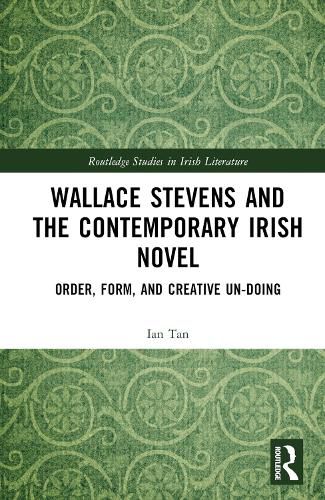 Wallace Stevens and the Contemporary Irish Novel