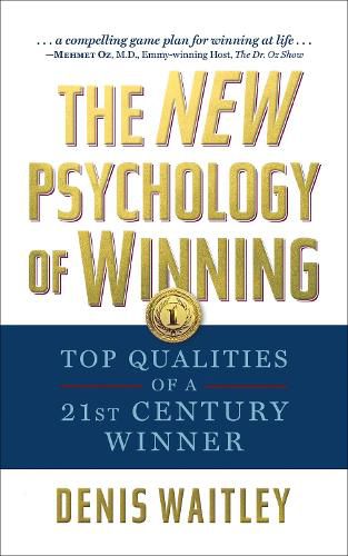 The New Psychology of Winning: Top Qualities of a 21st Century Winner