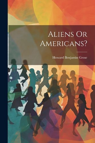 Cover image for Aliens Or Americans?